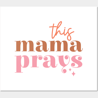 This mama prays Posters and Art